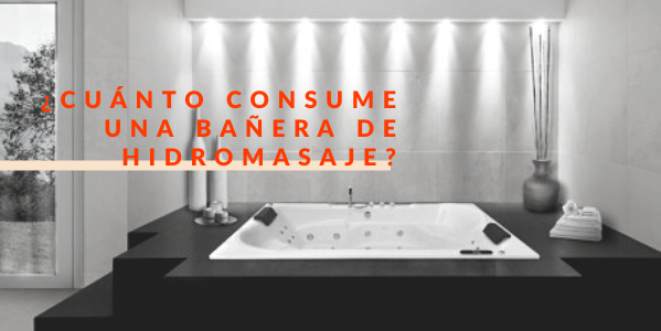 ¿Cuánto consumen nuestras bañeras de hidromasaje?