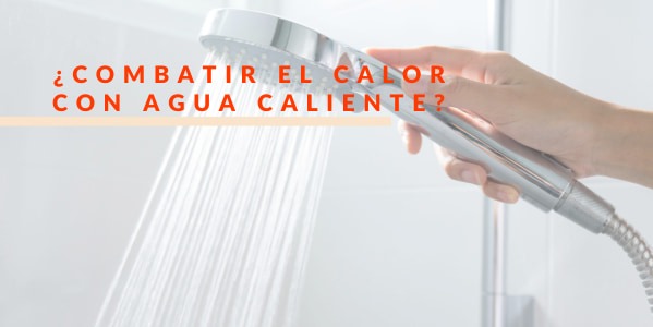 ¿Combatir el calor con agua caliente? La respuesta es sí 