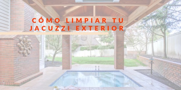 Cómo limpiar tu nuevo jacuzzi