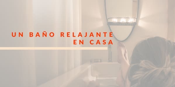 ¿Cómo preparar un baño relajante en casa?