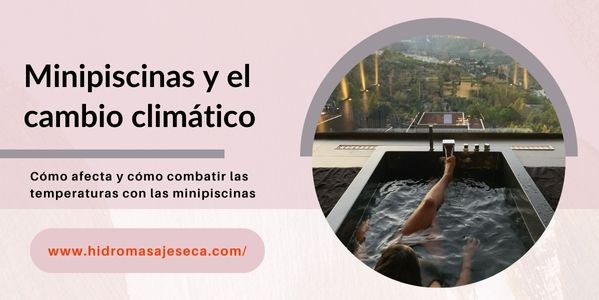 Mini piscinas y cambio climático ¿Cómo afecta y cómo combatirla?